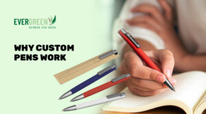 Why Custom Pens Work